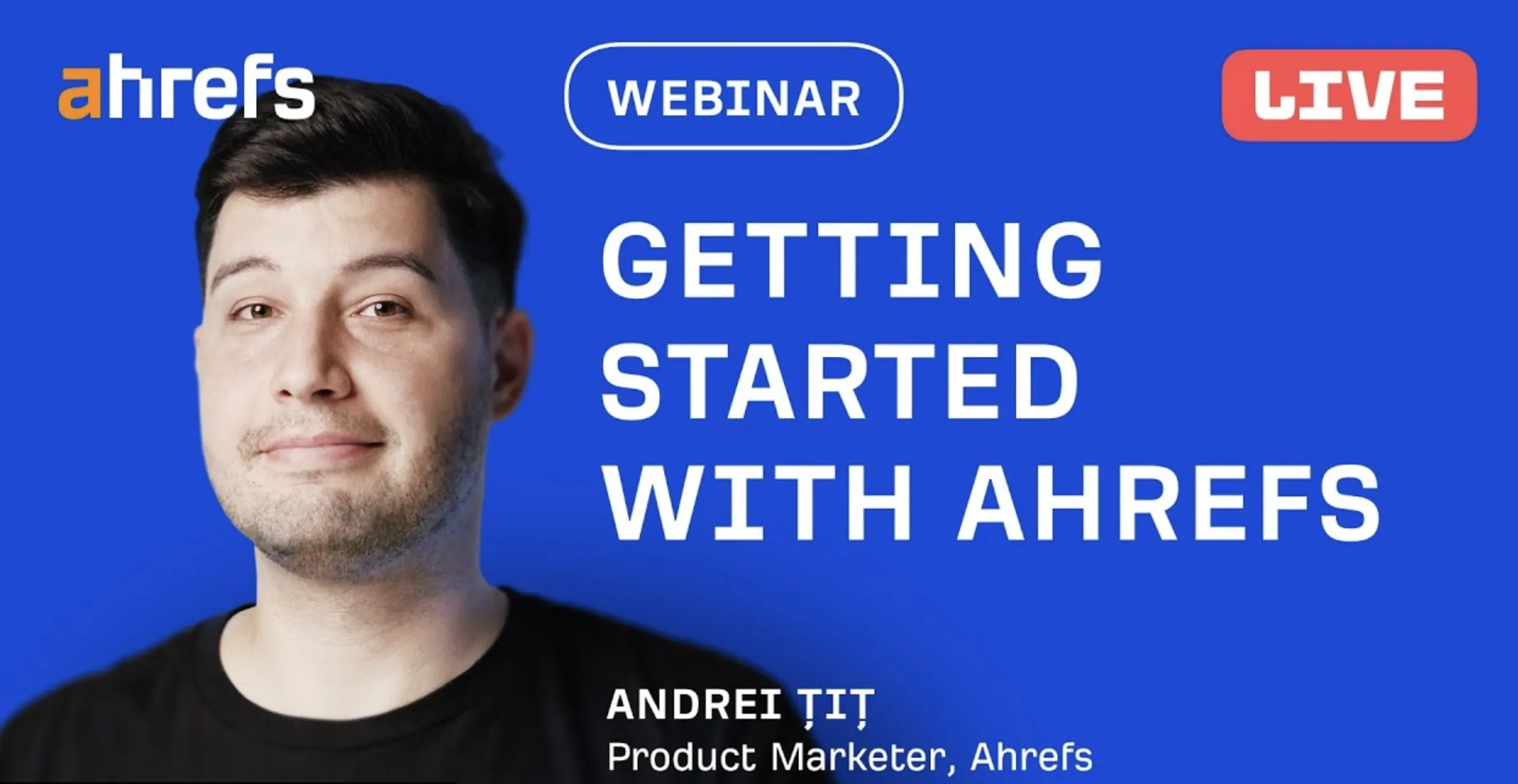 Getting Started with Ahrefs - Live Webinar